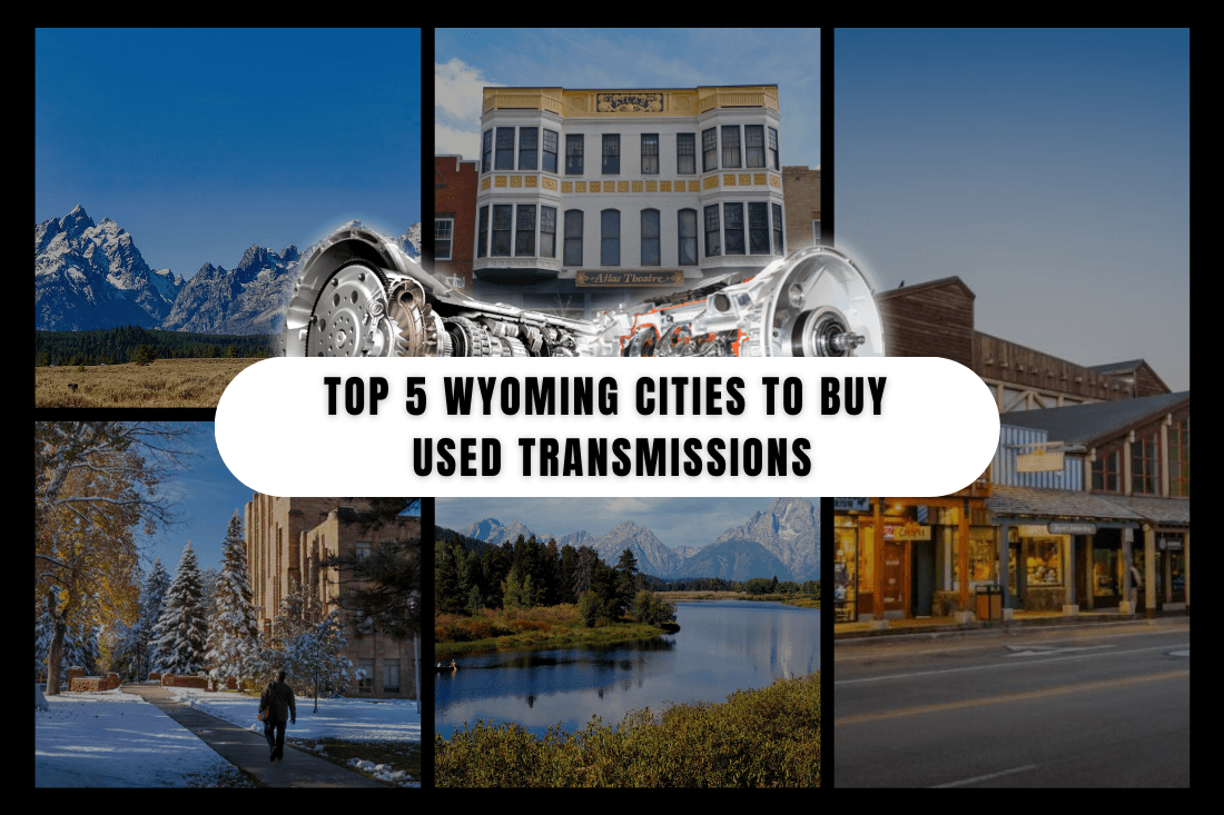 Top 5 Best Cities in Wyoming for Used Transmissions and Auto Parts, Affordable Used Engines and Transmissions