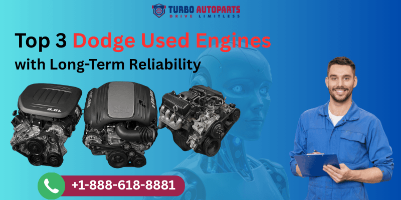 Top 3 Dodge Used Engines with Long-Term Reliability