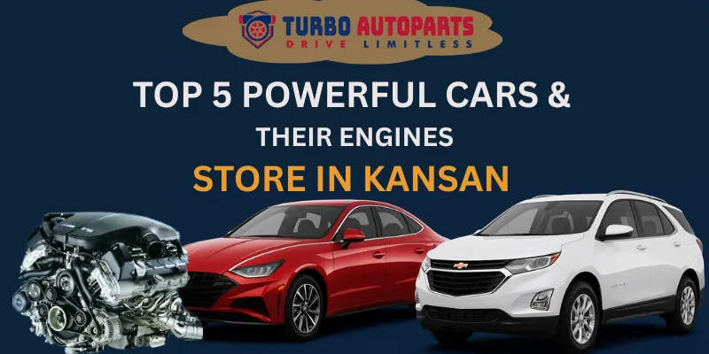 Top 5 Powerful Cars & Their Engines Store in Kansas Top 5 Powerful Cars & Their Engines Store in Kansas