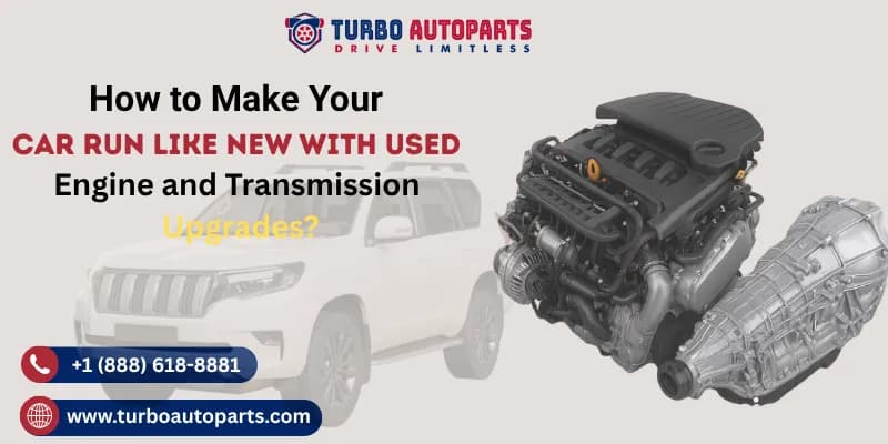How a Used Engine and Transmission Can Make Your Car Super Again How a Used Engine and Transmission Can Make Your Car Super Again